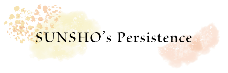 SUNSHO’s Persistence